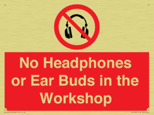 No Headphones or Ear Buds in the Workshop